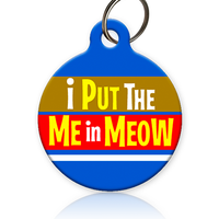 I put the Me in Meow Cat ID Tag