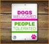 Dogs Welcomed People Tolerated PET SIGN - Aw Paws