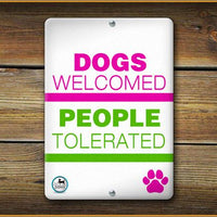 Dogs Welcomed People Tolerated PET SIGN - Aw Paws