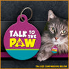 Talk 2 the Paw Cat ID Tag