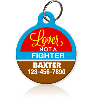 Lover Not A Fighter Pet ID Tag