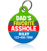 Dad's Favorite Asshole - Pet ID Tag