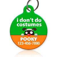 I Don't Do Costumes Halloween Pet ID Tag - Aw Paws
