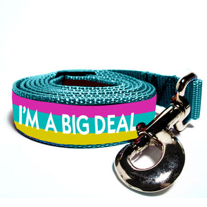 I'm A Big Deal Dog Leash